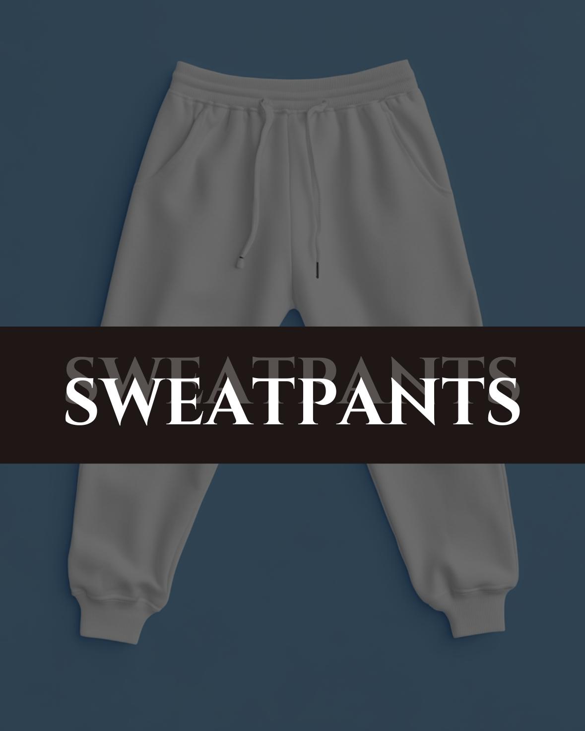 SWEATPANTS