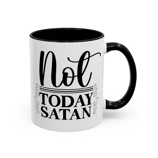 Funny Not Today Satan Coffee Mug - 11oz & 15oz